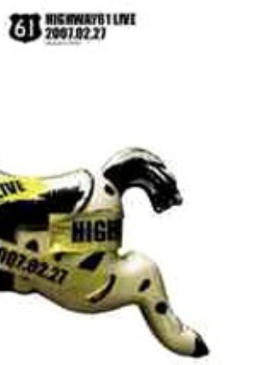 yÁzHIGHWAY61 LIVE 2007.02.27 yDVDz^ghfgv`xUP