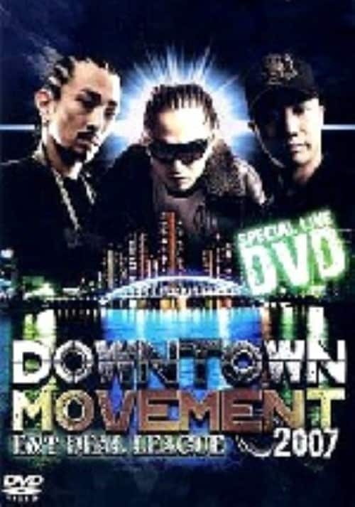 yÁzENT DEAL LEAGUE^DOWNTOWN MOVEMENT 2007 yDVDz^dms@cd`k@kd`ftd